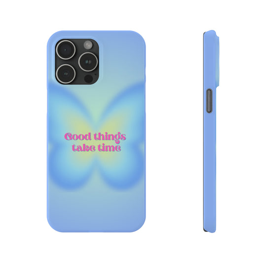 Good things take time - Phone Cases