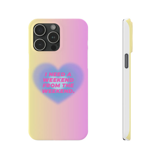 Weekend - Slim Phone Cases